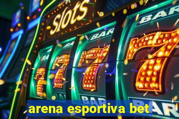 arena esportiva bet